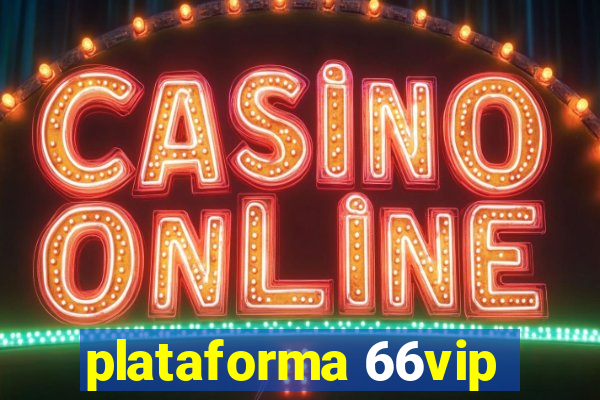 plataforma 66vip